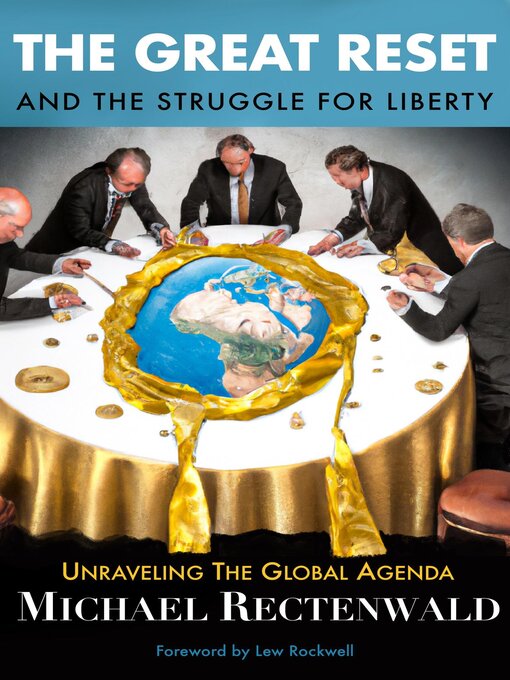 Title details for The Great Reset and the Struggle for Liberty by Michael Rectenwald - Available